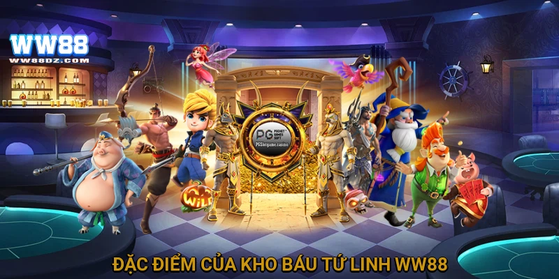 Đặc điểm của Kho báu tứ linh WW88