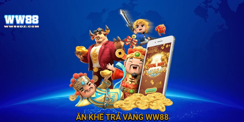Ăn khế trả vàng trên WW88
