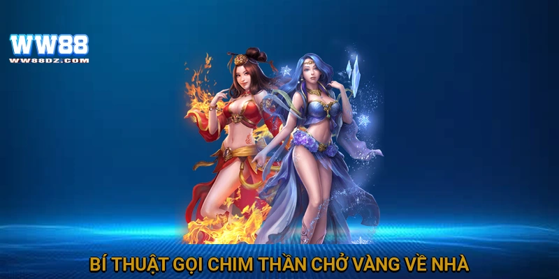 Bí thuật gọi chim thần chở vàng về nhà