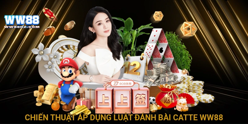 Chiến thuật áp dụng luật đánh bài catte WW88
