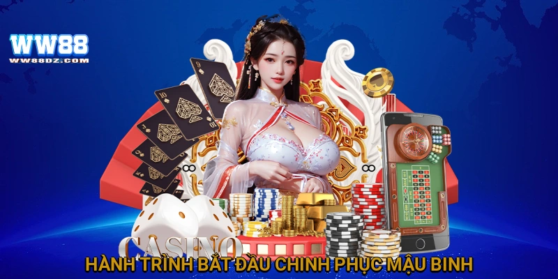 Hành trình bắt đầu chinh phục mậu binh