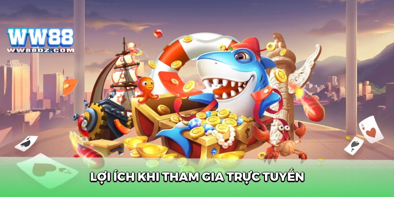 Lợi ích khi tham gia trực tuyến