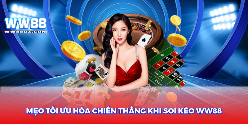 Mẹo tối ưu hóa chiến thắng khi soi kèo ww88