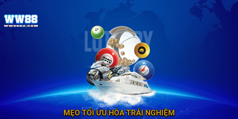 Mẹo tối ưu hóa trải nghiệm