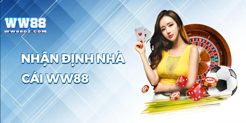 Nhận Định Nhà Cái WW88