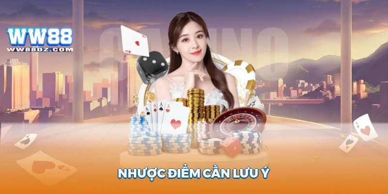 Nhược điểm cần lưu ý