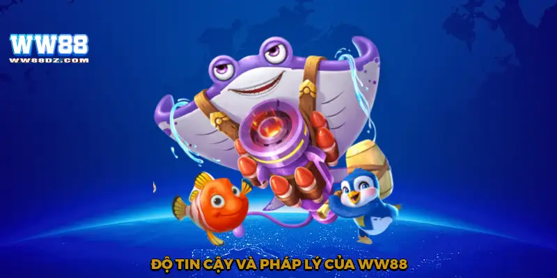 Độ tin cậy và pháp lý của WW88