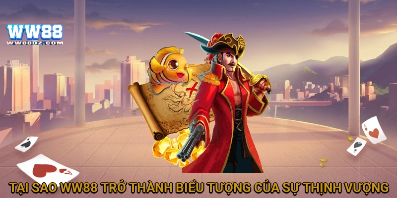 Tại sao WW88 trở thành biểu tượng của sự thịnh vượng