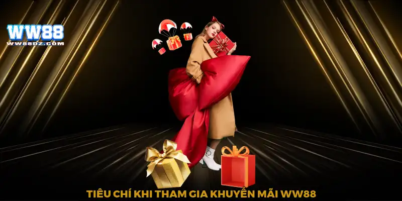 Tiêu chí khi tham gia khuyến mãi WW88