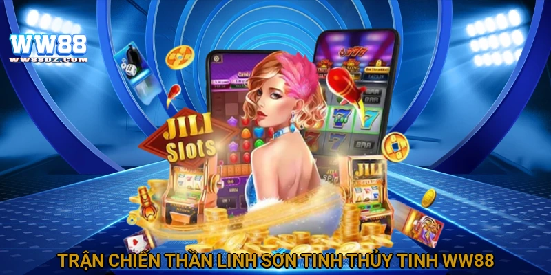 Trận chiến thần linh Sơn Tinh Thủy Tinh WW88
