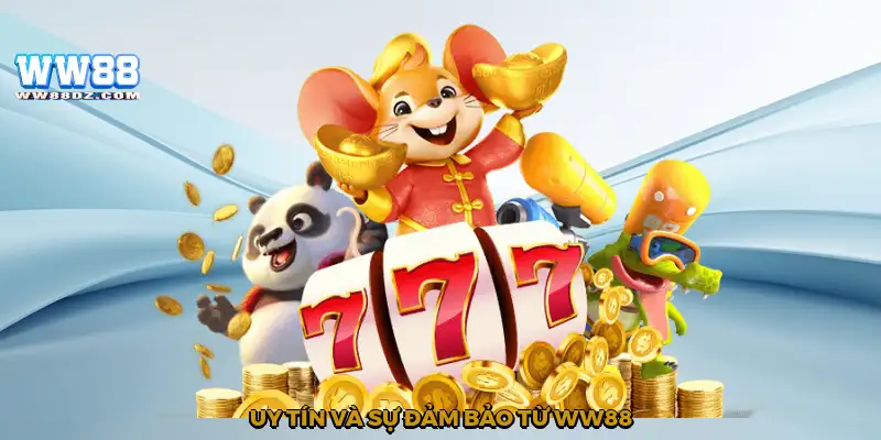 Uy tín và sự đảm bảo từ WW88