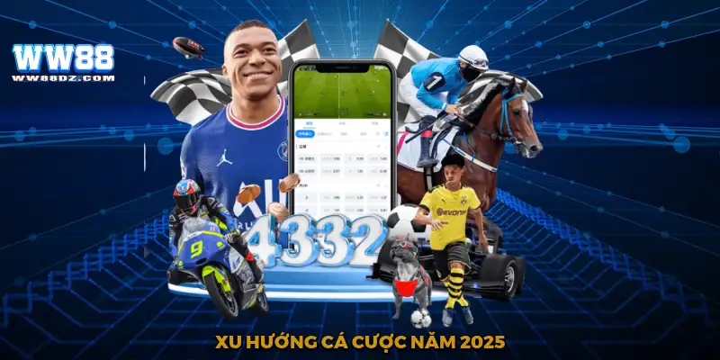 Xu hướng cá cược năm 2025